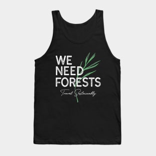 Forest. Travel Sustainably Traveler Traveling Tourist Tourism Tank Top